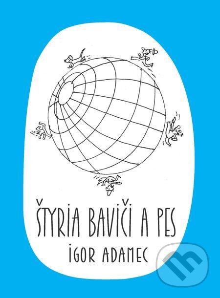 E-kniha: Štyria baviči a pes (Igor Adamec). Dixit, 2023 E-kniha: Štyria baviči a pes (Igor Adamec). Dixit, 2023