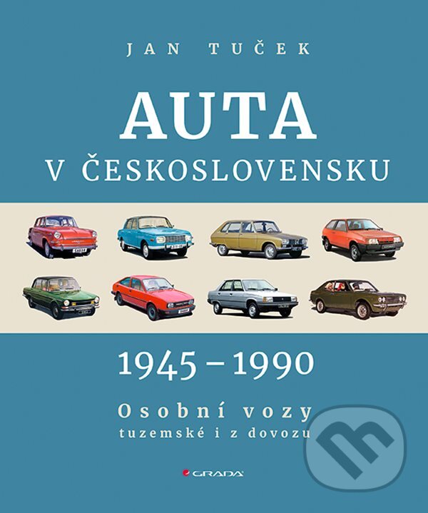 Auta v Československu 1945-1990 - Jan Tuček, Grada, 2024