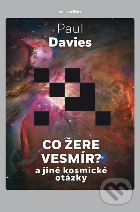 E-kniha: Co žere vesmír? (Paul Davies). Dokořán, 2023 E-kniha: Co žere vesmír? (Paul Davies). Dokořán, 2023