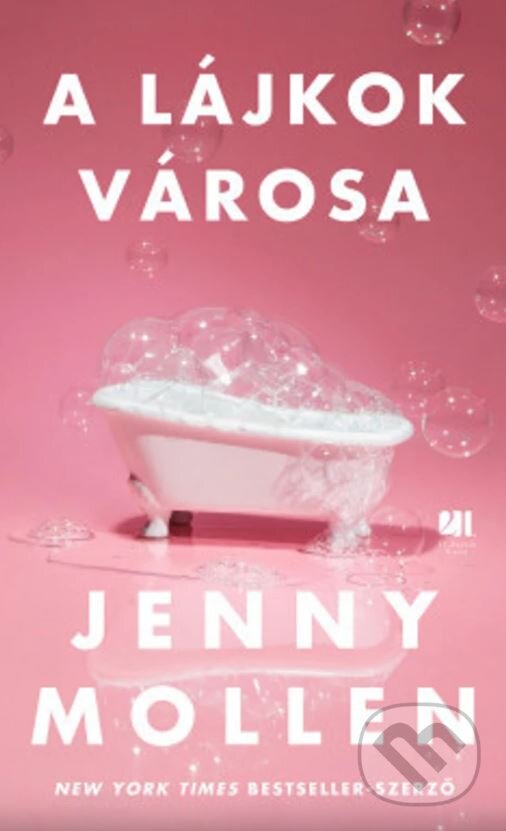 Kniha: A lájkok városa (Jenny Mollen). 21. Század Kiadó, 2023 Kniha: A lájkok városa (Jenny Mollen). 21. Század Kiadó, 2023