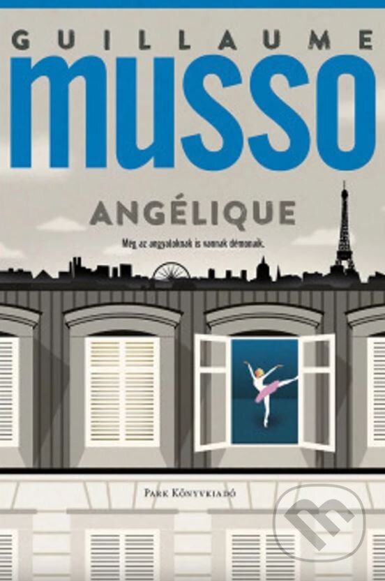 Kniha: Angélique (Guillaume Musso). Park Könyvkiadó, 2023 Kniha: Angélique (Guillaume Musso). Park Könyvkiadó, 2023