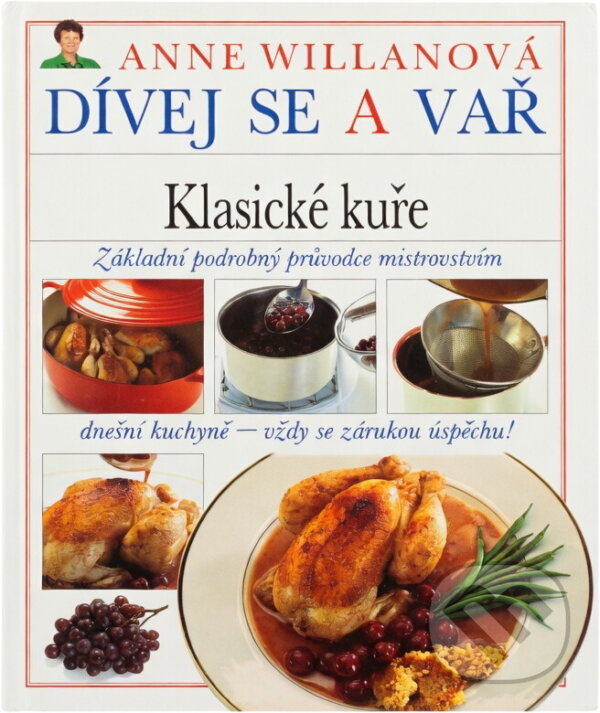 Kniha: Klasické kuře (Anne Willan). Kentaur, 1993 Kniha: Klasické kuře (Anne Willan). Kentaur, 1993