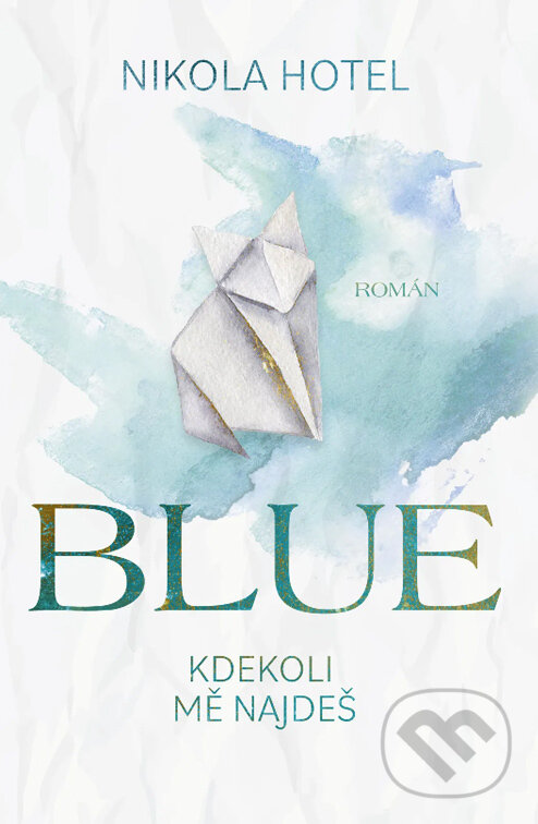E-kniha: Blue: Kdekoli mě najdeš (Nikola Hotel). Red, 2023 E-kniha: Blue: Kdekoli mě najdeš (Nikola Hotel). Red, 2023
