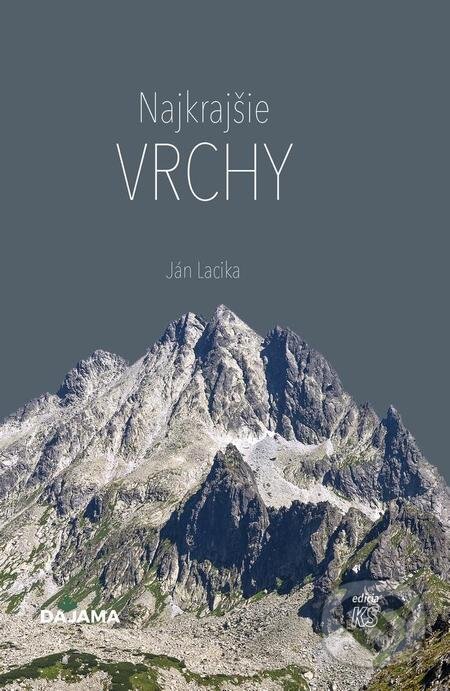 E-kniha: Najkrajšie vrchy (Ján Lacika). DAJAMA, 2023 E-kniha: Najkrajšie vrchy (Ján Lacika). DAJAMA, 2023