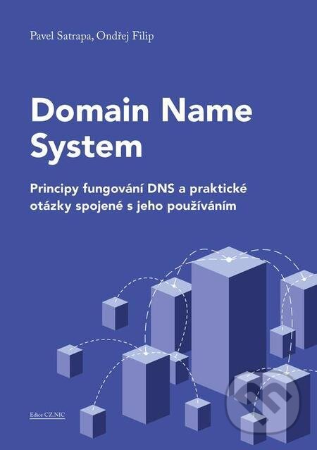 E-kniha: Domain Name System (Ondřej Filip a Pavel Satrapa). CZ.NIC, 2023 E-kniha: Domain Name System (Ondřej Filip a Pavel Satrapa). CZ.NIC, 2023