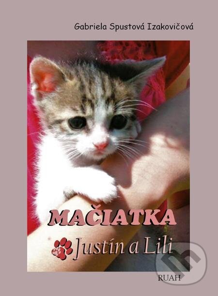 E-kniha: Mačiatka Justín a Lili (Gabriela Spustová Izakovičová). RUAH E-kniha: Mačiatka Justín a Lili (Gabriela Spustová Izakovičová). RUAH