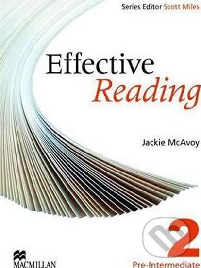 Kniha: Effective Reading 2 Pre-Intermediate (Jackie McAvoy). MacMillan Kniha: Effective Reading 2 Pre-Intermediate (Jackie McAvoy). MacMillan