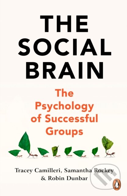 Kniha: The Social Brain (Robin Dunbar, Samantha Rockey a Tracey Camilleri). Penguin Books, 2024 Kniha: The Social Brain (Robin Dunbar, Samantha Rockey a Tracey Camilleri). Penguin Books, 2024