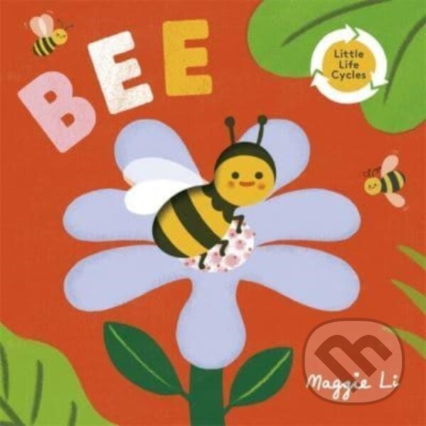 Kniha: Little Life Cycles: Bee (Maggie Li). Templar, 2024 Kniha: Little Life Cycles: Bee (Maggie Li). Templar, 2024