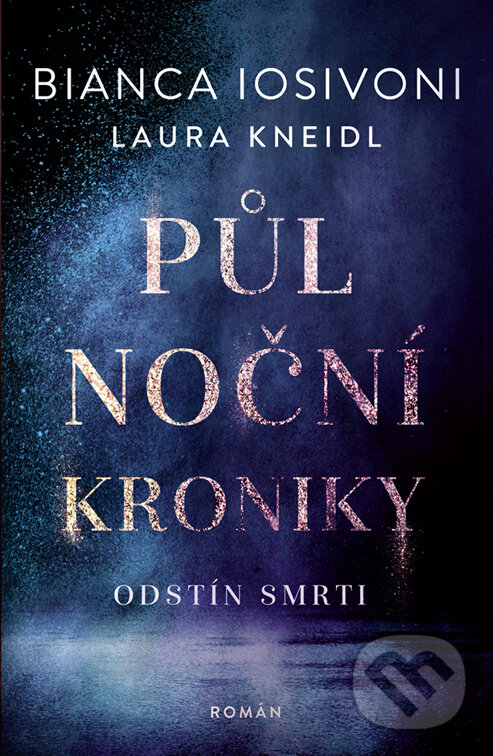 E-kniha: Půlnoční kroniky: Odstín smrti (Bianca Iosivoni a Laura Kneidl). Red, 2023 E-kniha: Půlnoční kroniky: Odstín smrti (Bianca Iosivoni a Laura Kneidl). Red, 2023