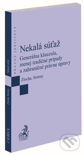 Kniha: Nekalá súťaž (Ľubomír Zlocha). C. H. Beck, 2024 Kniha: Nekalá súťaž (Ľubomír Zlocha). C. H. Beck, 2024