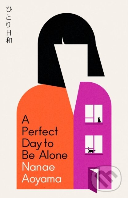 Kniha: A Perfect Day to be Alone (Nanae Aoyama). MacLehose Press, 2024 Kniha: A Perfect Day to be Alone (Nanae Aoyama). MacLehose Press, 2024