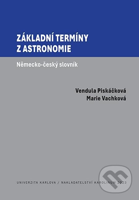 E-kniha: Základní termíny z astronomie (Vendula Piskáčková). Karolinum, 2023 E-kniha: Základní termíny z astronomie (Vendula Piskáčková). Karolinum, 2023