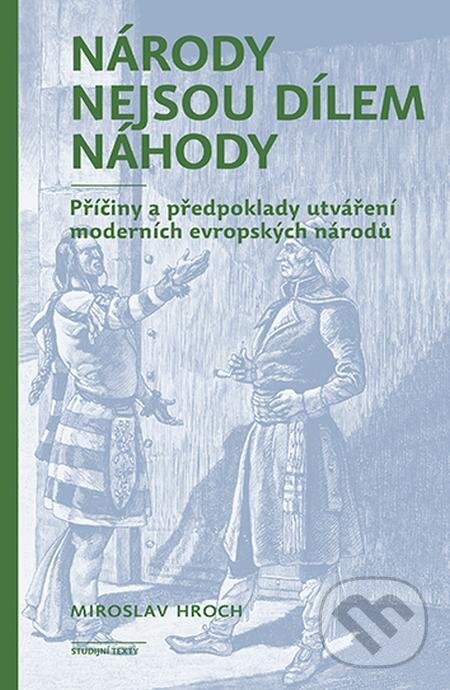 E-kniha: Národy nejsou dílem náhody (Miroslav Hroch). Karolinum, 2023 E-kniha: Národy nejsou dílem náhody (Miroslav Hroch). Karolinum, 2023