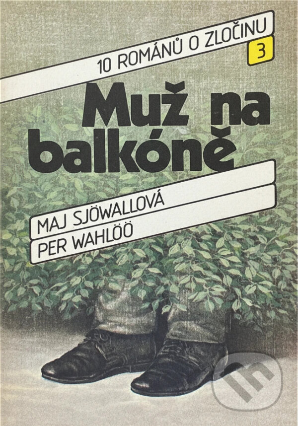 Kniha: Muž na balkóně (Maj Sjöwall a Per Wahlöö). Svoboda, 1987 Kniha: Muž na balkóně (Maj Sjöwall a Per Wahlöö). Svoboda, 1987