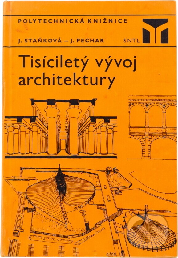 Kniha: Tisíciletý vývoj architektury (Jaroslava Staňková a Josef Pechar). , 1971 Kniha: Tisíciletý vývoj architektury (Jaroslava Staňková a Josef Pechar). , 1971