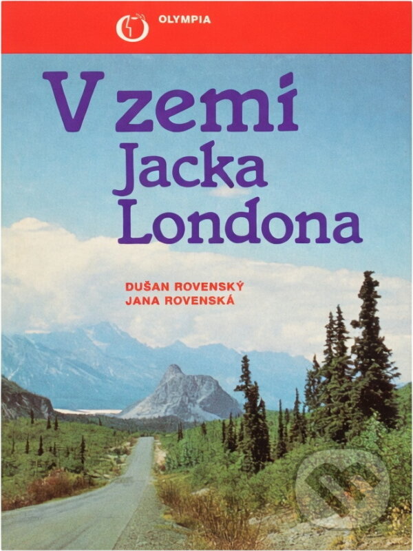 Kniha: V zemi Jacka Londona (Dušan Rovenský a Jana Rovenská). , 1989 Kniha: V zemi Jacka Londona (Dušan Rovenský a Jana Rovenská). , 1989