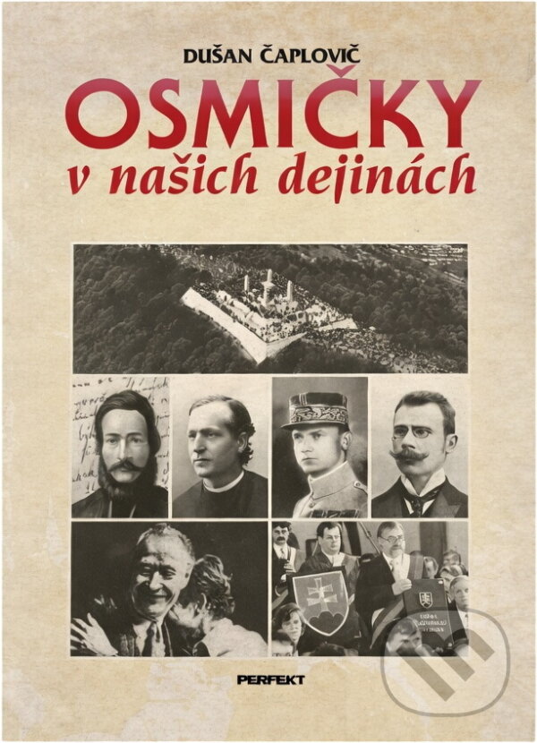 Kniha: Osmičky v našich dejinách (Dušan Čaplovič). Perfekt, 1999 Kniha: Osmičky v našich dejinách (Dušan Čaplovič). Perfekt, 1999