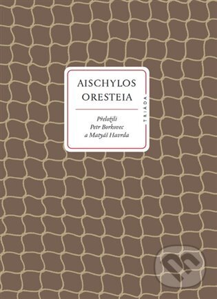 Kniha: Oresteia (Aischylos). Triáda, 2024 Kniha: Oresteia (Aischylos). Triáda, 2024