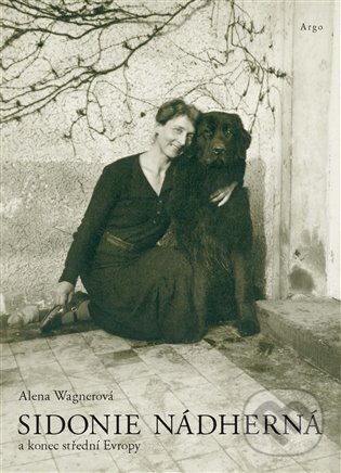 Kniha: Sidonie Nádherná (Alena Wagnerová). Argo, 2024 Kniha: Sidonie Nádherná (Alena Wagnerová). Argo, 2024