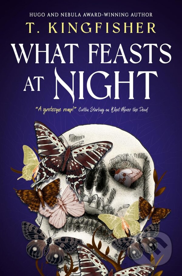 Kniha: What Feasts at Night (T. Kingfisher). Titan Books, 2024 Kniha: What Feasts at Night (T. Kingfisher). Titan Books, 2024