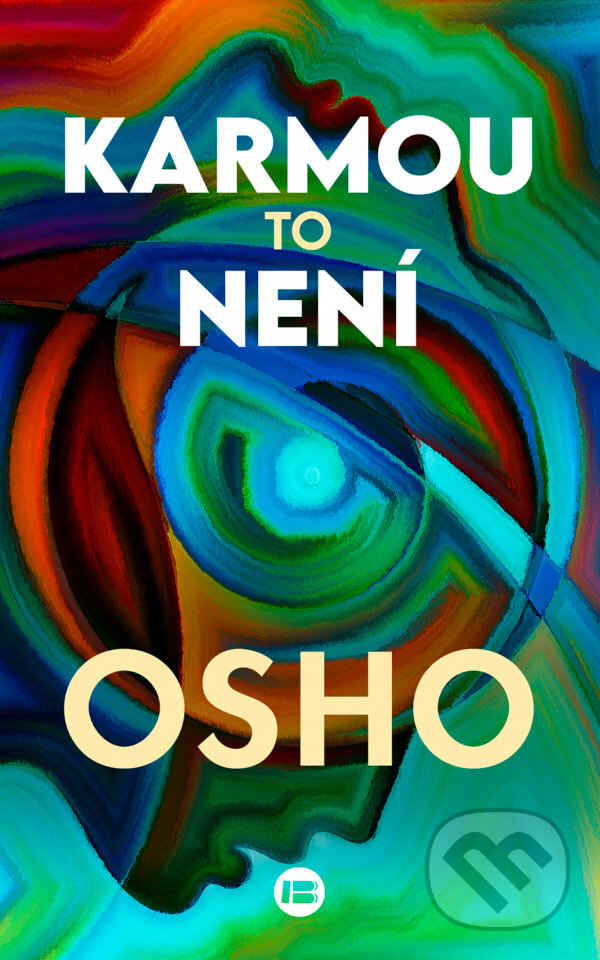 Kniha: Karmou to není (Osho). BETA - Dobrovský, 2024 Kniha: Karmou to není (Osho). BETA - Dobrovský, 2024