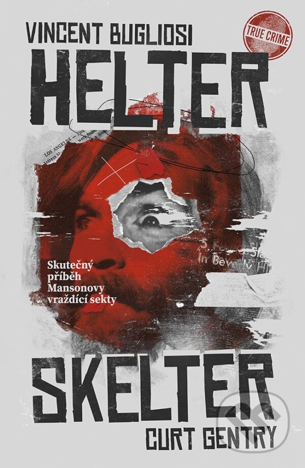Kniha: Helter Skelter (Curt Gentry a Vincent Bugliosi). Vendeta, 2024 Kniha: Helter Skelter (Curt Gentry a Vincent Bugliosi). Vendeta, 2024