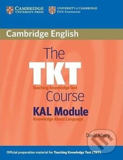 Kniha: TKT Course, The: KAL Module, Paperback (David Albery). Cambridge University Press Kniha: TKT Course, The: KAL Module, Paperback (David Albery). Cambridge University Press