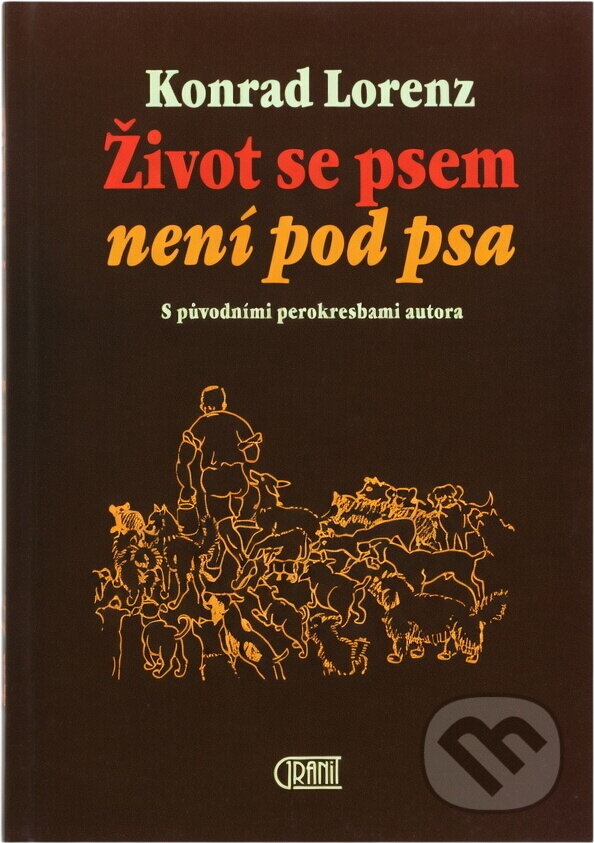 Kniha: Život se psem není pod psa (Konrad Lorenz). Granit, 1997 Kniha: Život se psem není pod psa (Konrad Lorenz). Granit, 1997