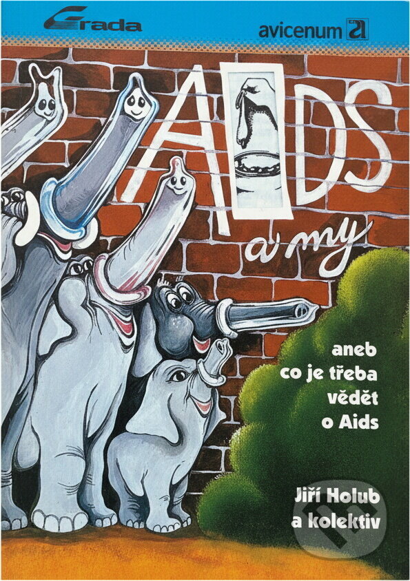 Kniha: AIDS a my aneb Co je třeba vědět o AIDS (Jiří Holub). , 1993 Kniha: AIDS a my aneb Co je třeba vědět o AIDS (Jiří Holub). , 1993
