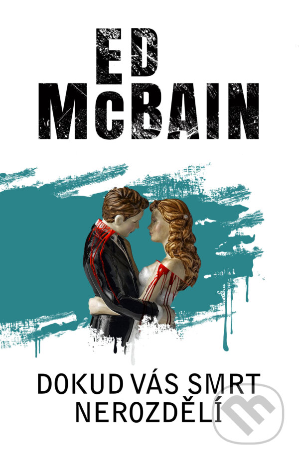 E-kniha: Dokud vás smrt nerozdělí (Ed McBain). Baronet, 2018 E-kniha: Dokud vás smrt nerozdělí (Ed McBain). Baronet, 2018