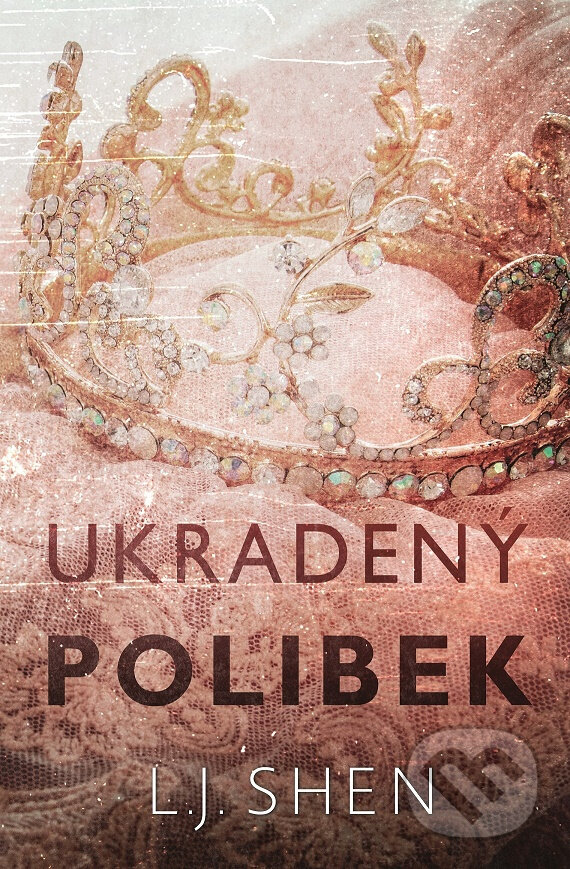 E-kniha: Ukradený polibek (L.J. Shen). Baronet, 2020 E-kniha: Ukradený polibek (L.J. Shen). Baronet, 2020