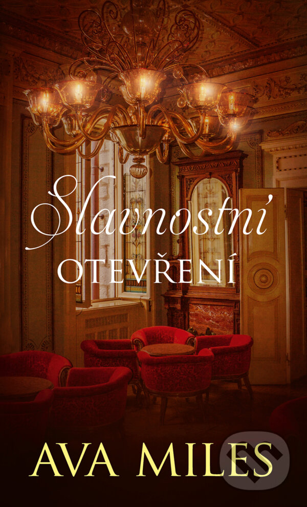 E-kniha: Slavnostní otevření (Ava Miles). Baronet, 2021 E-kniha: Slavnostní otevření (Ava Miles). Baronet, 2021