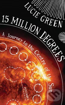 Kniha: 15 Million Degrees (Lucie Green). Penguin Books, 2016 Kniha: 15 Million Degrees (Lucie Green). Penguin Books, 2016