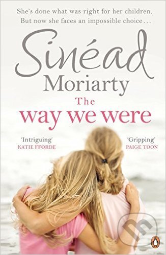 Kniha: The Way We Were (Sinéad Moriarty). Penguin Books, 2016 Kniha: The Way We Were (Sinéad Moriarty). Penguin Books, 2016