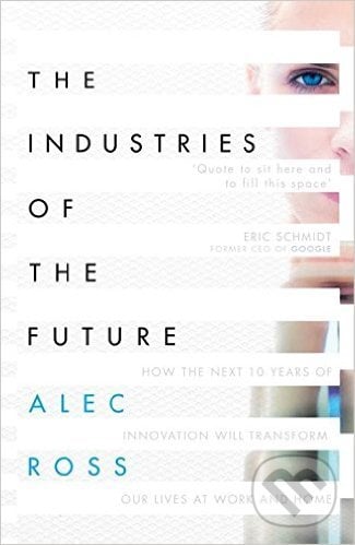 The Industries of the Future - Alec Ross, Simon & Schuster, 2016