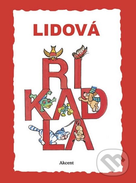 Kniha: Lidová říkadla (Akcent). Akcent, 2016 Kniha: Lidová říkadla (Akcent). Akcent, 2016