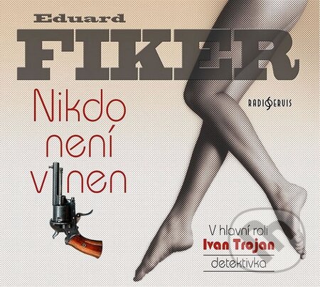 Audiokniha: Nikdo není vinen (Eduard Fiker). Radioservis, 2016 Audiokniha: Nikdo není vinen (Eduard Fiker). Radioservis, 2016