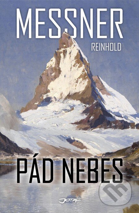 Kniha: Pád nebes (Reinhold Messner). Jota, 2016 Kniha: Pád nebes (Reinhold Messner). Jota, 2016