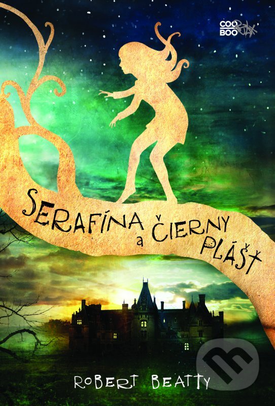 Kniha: Serafína a čierny plášť (Robert Beatty). CooBoo SK, 2016 Kniha: Serafína a čierny plášť (Robert Beatty). CooBoo SK, 2016