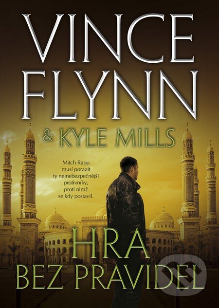 Kniha: Hra bez pravidel (Kyle Mills a Vince Flynn). BB/art, 2016 Kniha: Hra bez pravidel (Kyle Mills a Vince Flynn). BB/art, 2016