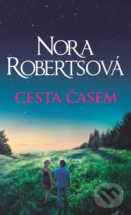 Kniha: Cesta časem (Nora Roberts). HarperCollins, 2016 Kniha: Cesta časem (Nora Roberts). HarperCollins, 2016