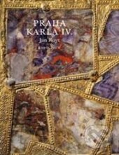 Kniha: Praha Karla IV. (Jan Royt). Karolinum, 2016 Kniha: Praha Karla IV. (Jan Royt). Karolinum, 2016