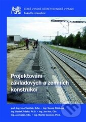 Kniha: Projektování základových a zemních konstrukcí (Ivan Vaníček). ČVUT, 2016 Kniha: Projektování základových a zemních konstrukcí (Ivan Vaníček). ČVUT, 2016