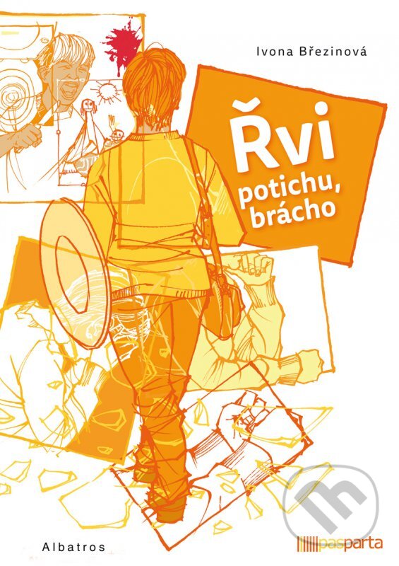 Kniha: Řvi potichu, brácho (Ivona Březinová). Albatros CZ, 2016 Kniha: Řvi potichu, brácho (Ivona Březinová). Albatros CZ, 2016