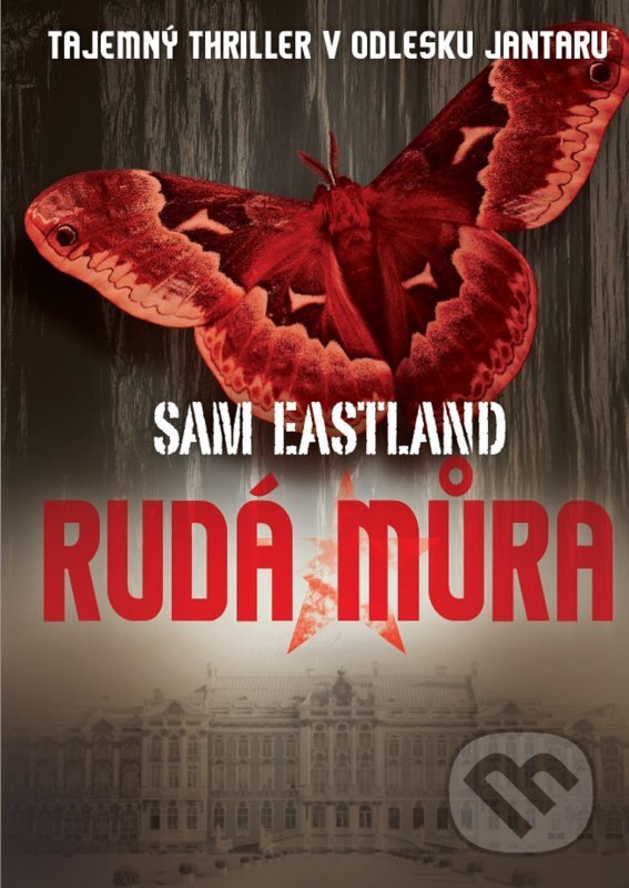 Kniha: Rudá můra (Sam Eastland). XYZ, 2016 Kniha: Rudá můra (Sam Eastland). XYZ, 2016