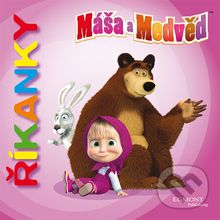 Kniha: Máša a medvěd - Říkanky (Egmont ČR). Egmont ČR, 2016 Kniha: Máša a medvěd - Říkanky (Egmont ČR). Egmont ČR, 2016