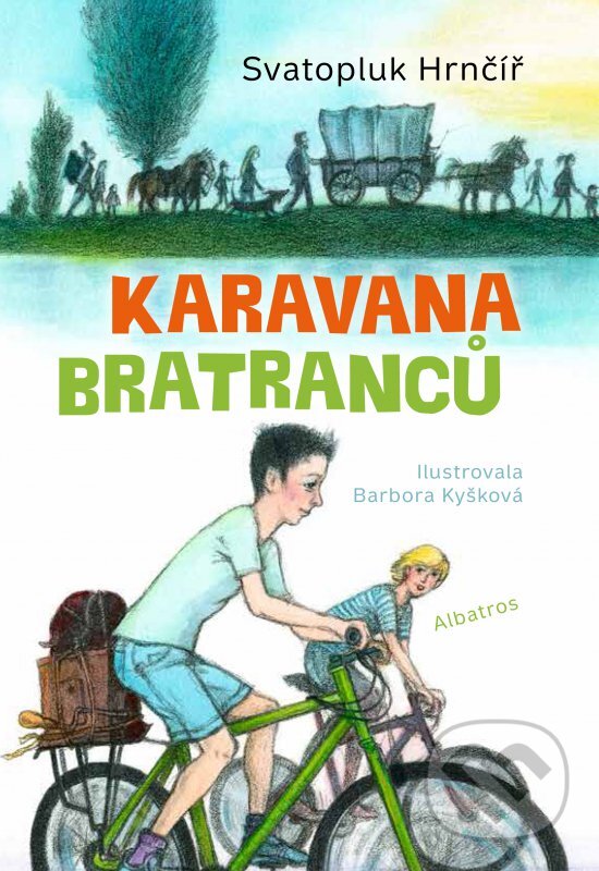 Kniha: Karavana bratranců (Svatopluk Hrnčíř). Albatros CZ, 2016 Kniha: Karavana bratranců (Svatopluk Hrnčíř). Albatros CZ, 2016