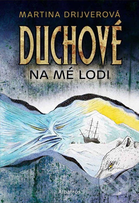 Kniha: Duchové na mé lodi (Martina Drijverová). Albatros CZ, 2016 Kniha: Duchové na mé lodi (Martina Drijverová). Albatros CZ, 2016