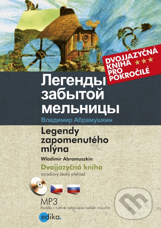 Kniha: Legendy zapomenutého mlýna (Wladimir Abramuszkin). Edika, 2016 Kniha: Legendy zapomenutého mlýna (Wladimir Abramuszkin). Edika, 2016
